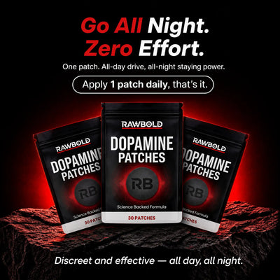 RawBold Dopamine Patch — Drive, Desire & All-Night Staying Power